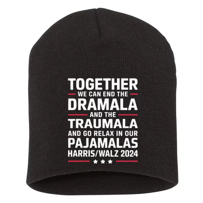 Together We Can End The Dramala And The Traumala Short Acrylic Beanie