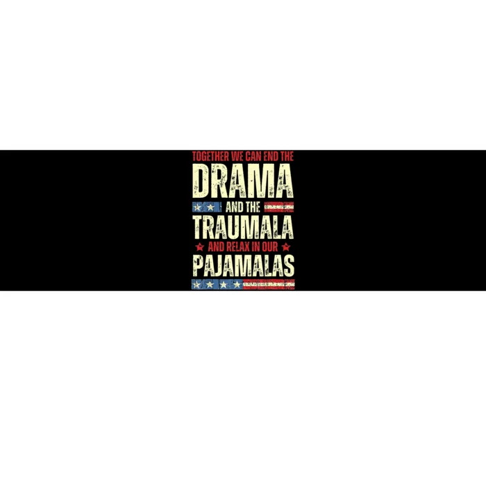 Together We Can End The Dramala And The Traumala Bumper Sticker