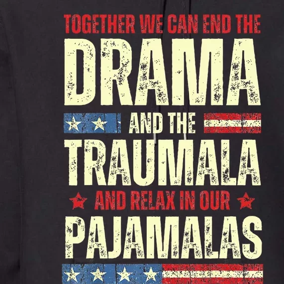 Together We Can End The Dramala And The Traumala Premium Hoodie