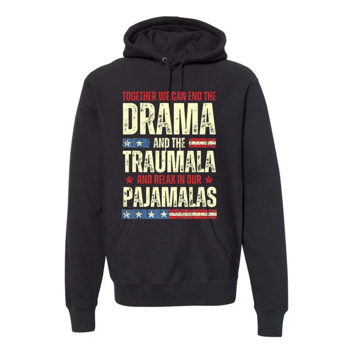 Together We Can End The Dramala And The Traumala Premium Hoodie