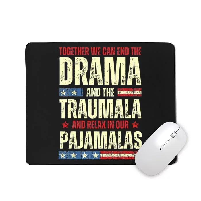 Together We Can End The Dramala And The Traumala Mousepad