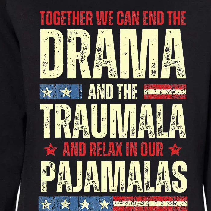 Together We Can End The Dramala And The Traumala Womens California Wash Sweatshirt