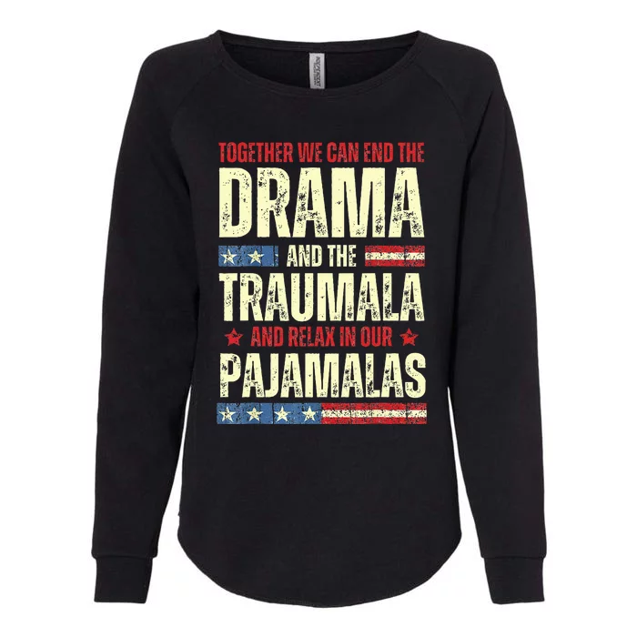 Together We Can End The Dramala And The Traumala Womens California Wash Sweatshirt