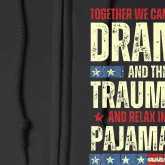 Together We Can End The Dramala And The Traumala Full Zip Hoodie