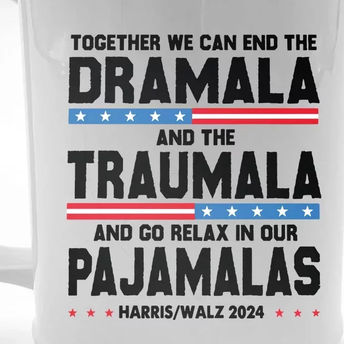 Together We Can End The Dramala And The Traumala And Relax In Our Pajamalas Front & Back Beer Stein