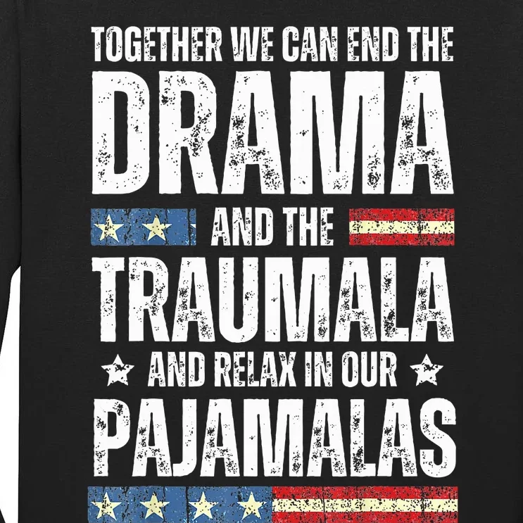 Together We Can End The Dramala And The Traumala Tall Long Sleeve T-Shirt