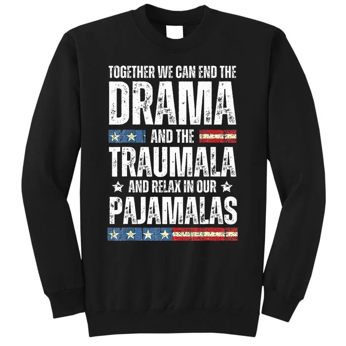 Together We Can End The Dramala And The Traumala Tall Sweatshirt