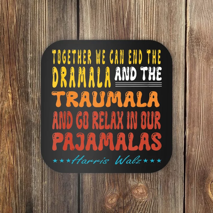 Together We Can End The Dramala And The Traumala Coaster