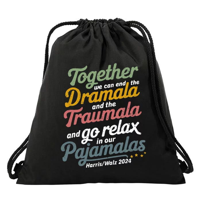 Together We Can End The Dramala And The Traumala Drawstring Bag