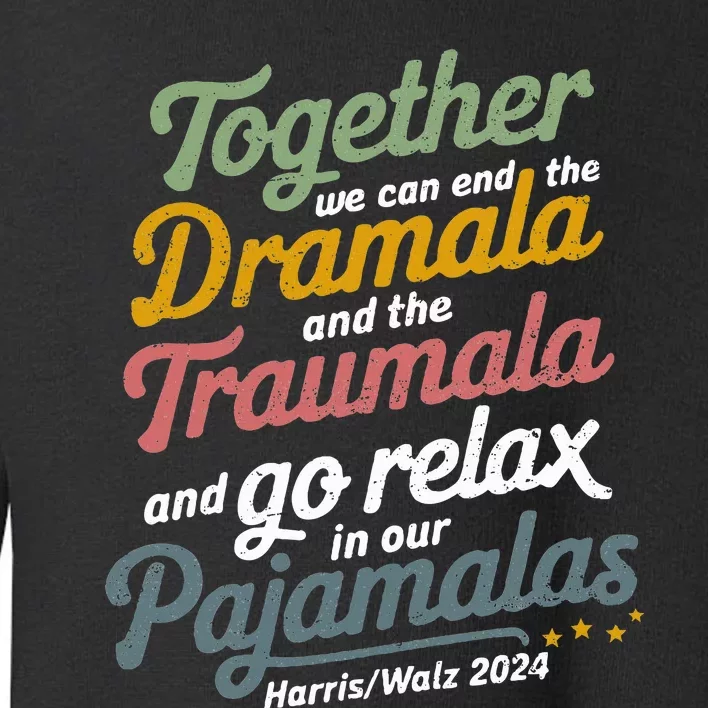 Together We Can End The Dramala And The Traumala Toddler Sweatshirt