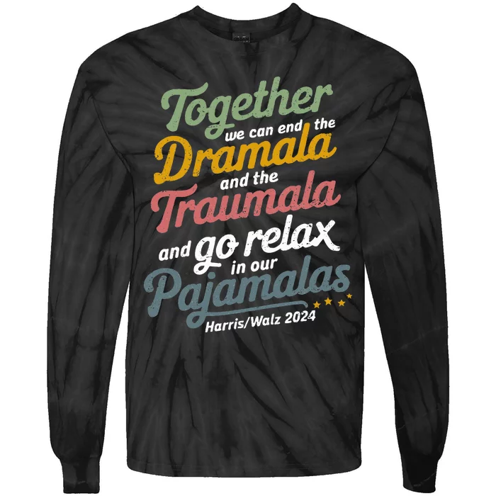 Together We Can End The Dramala And The Traumala Tie-Dye Long Sleeve Shirt