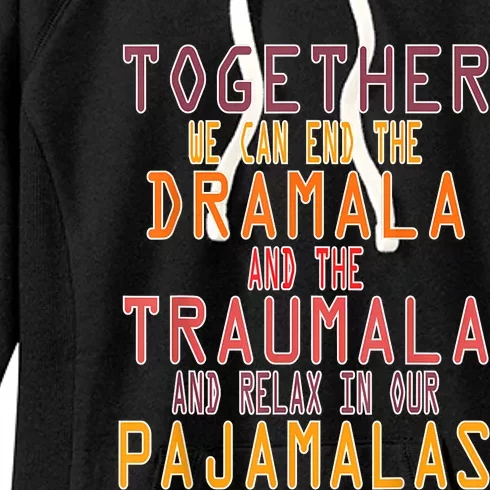 Together We Can End The Dramala Traumala Pajamalas Women's Fleece Hoodie