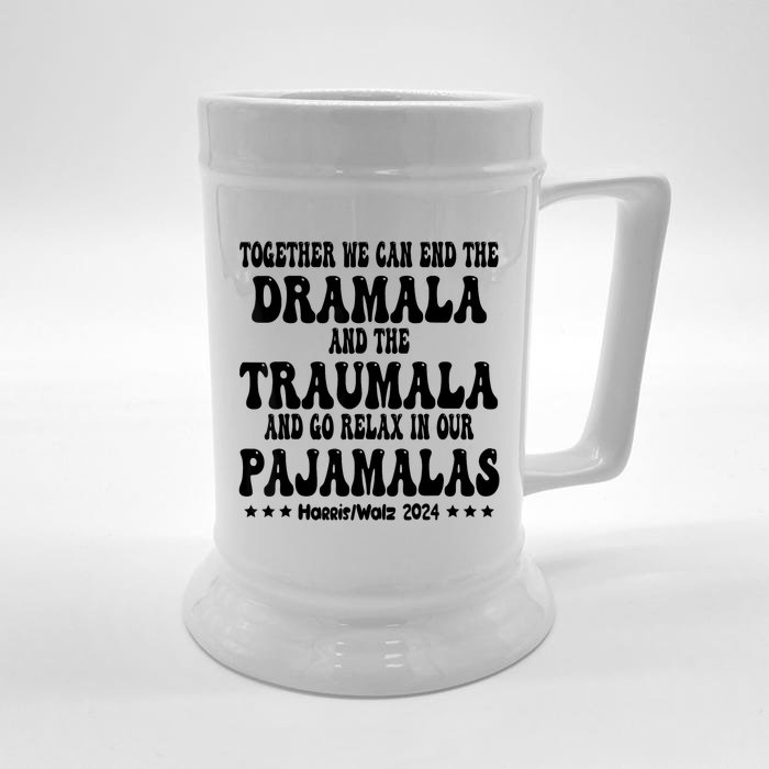 Together We Can End The Dramala And The Traumala Funny Quote Front & Back Beer Stein