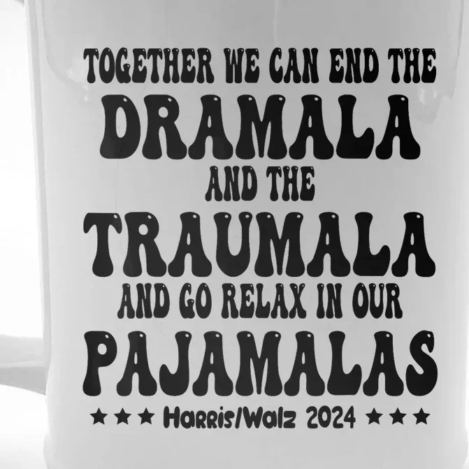 Together We Can End The Dramala And The Traumala Funny Quote Front & Back Beer Stein