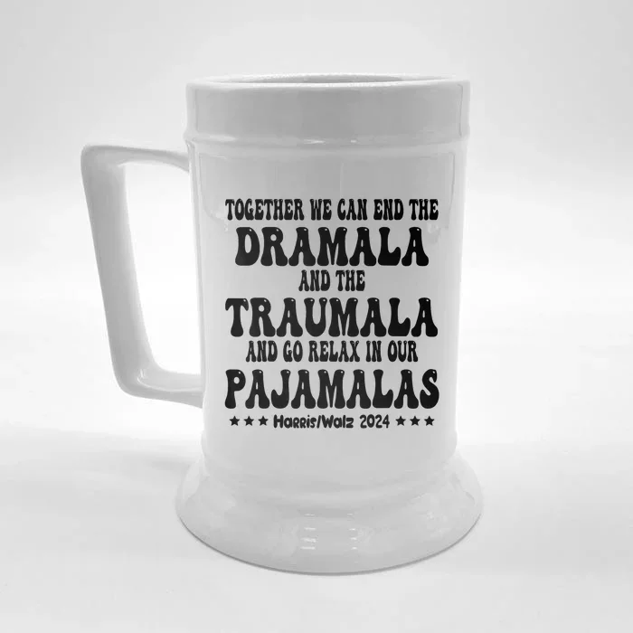 Together We Can End The Dramala And The Traumala Funny Quote Front & Back Beer Stein