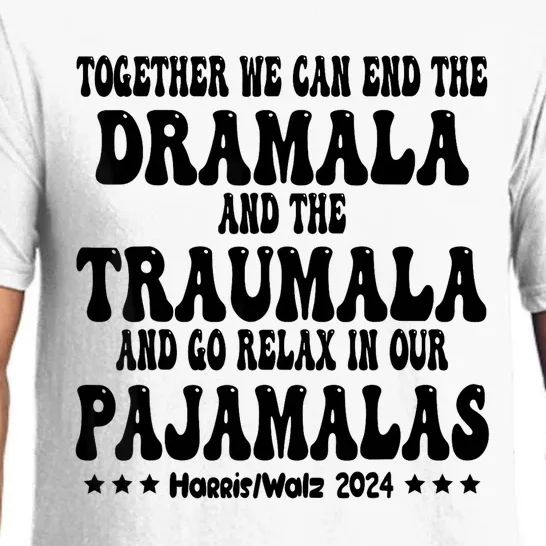 Together We Can End The Dramala And The Traumala Funny Quote Pajama Set