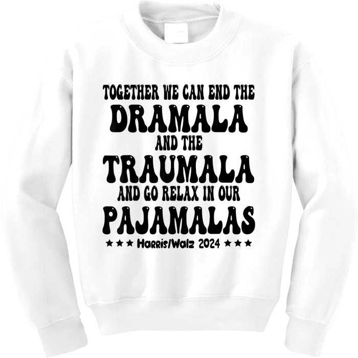 Together We Can End The Dramala And The Traumala Funny Quote Kids Sweatshirt