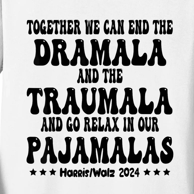 Together We Can End The Dramala And The Traumala Funny Quote Kids Long Sleeve Shirt