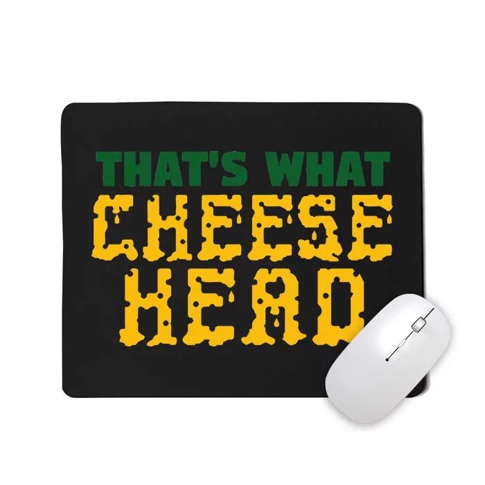 ThatS What Cheese Head Green And Gold She Said Mousepad