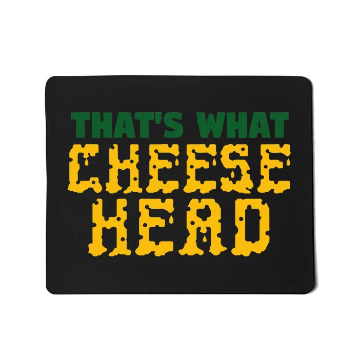 ThatS What Cheese Head Green And Gold She Said Mousepad