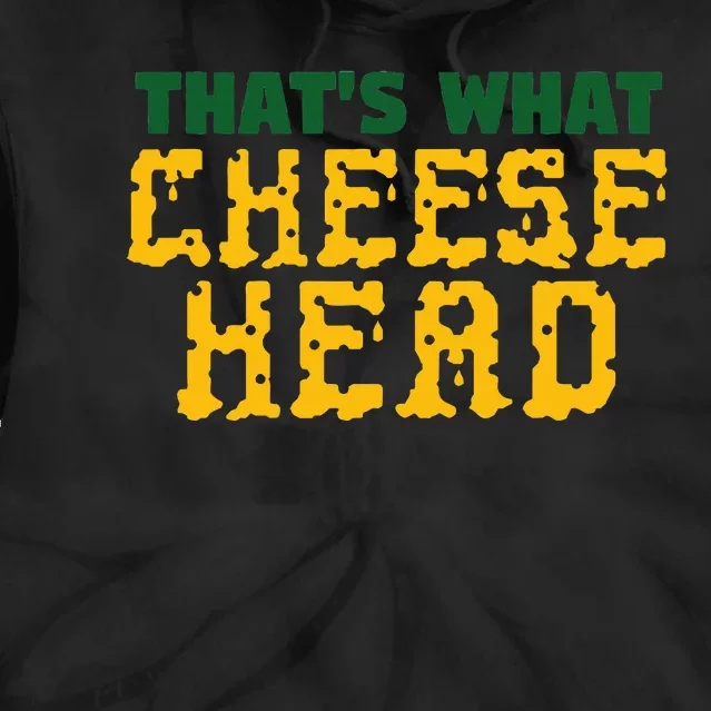 ThatS What Cheese Head Green And Gold She Said Tie Dye Hoodie