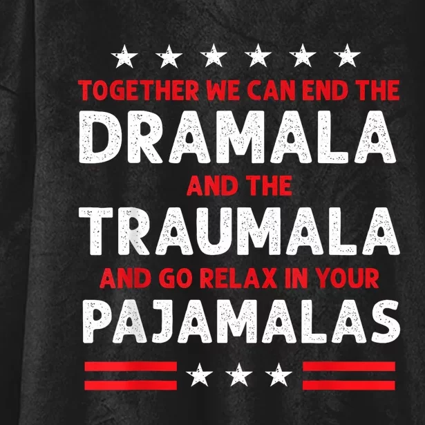 Together We Can End The Dramala And The Traumala Hooded Wearable Blanket