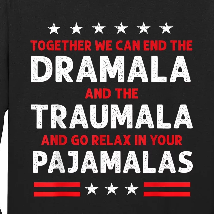 Together We Can End The Dramala And The Traumala Tall Long Sleeve T-Shirt