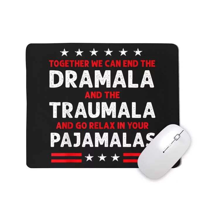 Together We Can End The Dramala And The Traumala Mousepad