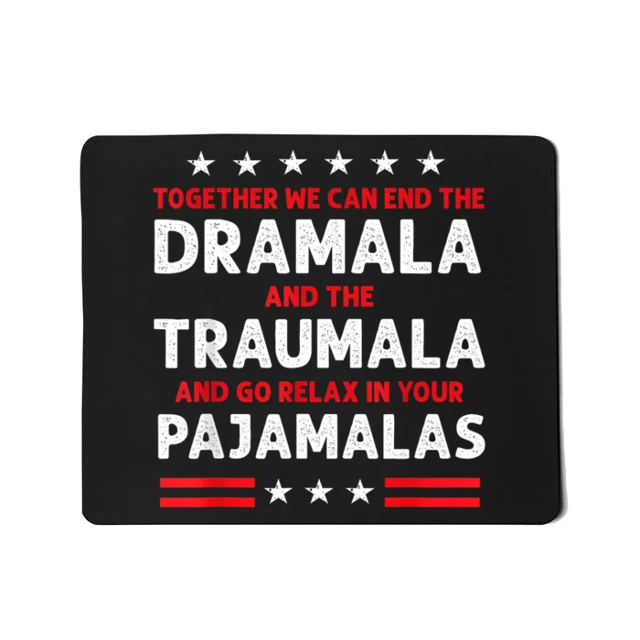 Together We Can End The Dramala And The Traumala Mousepad