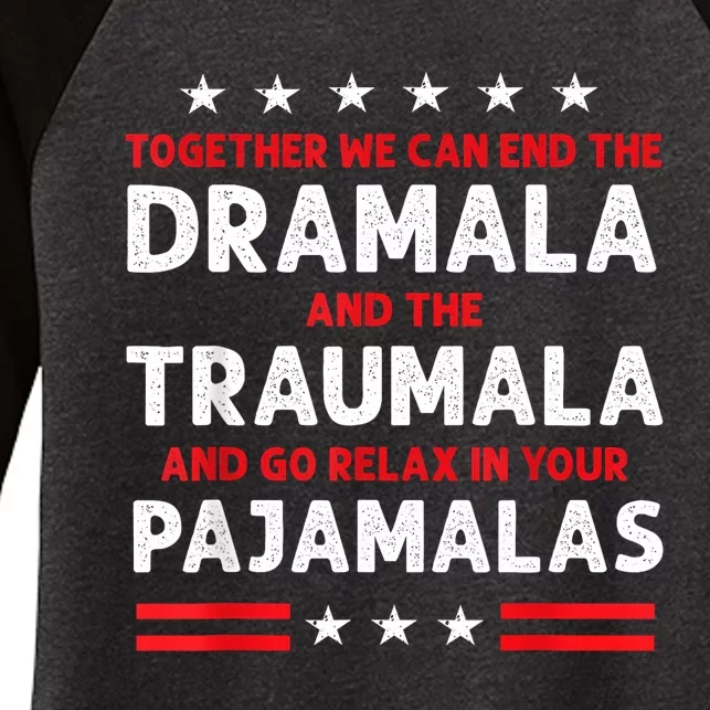 Together We Can End The Dramala And The Traumala Women's Tri-Blend 3/4-Sleeve Raglan Shirt