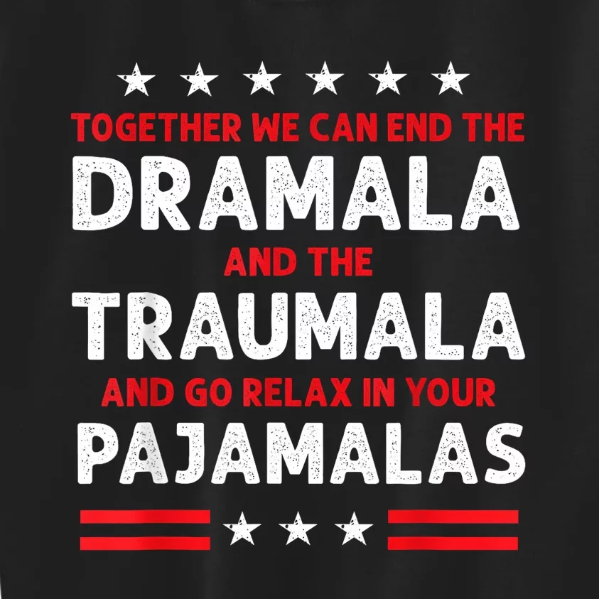 Together We Can End The Dramala And The Traumala Kids Sweatshirt