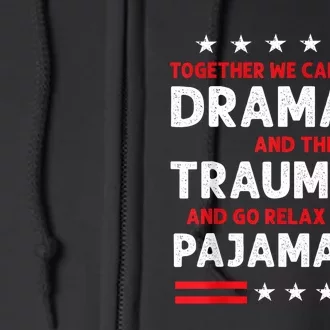 Together We Can End The Dramala And The Traumala Full Zip Hoodie