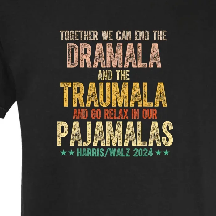 Together We Can End The Dramala And Traumala Pajama Funny Garment-Dyed Heavyweight T-Shirt