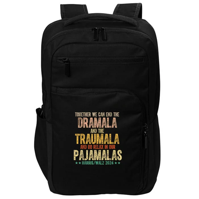 Together We Can End The Dramala And Traumala Pajama Funny Impact Tech Backpack