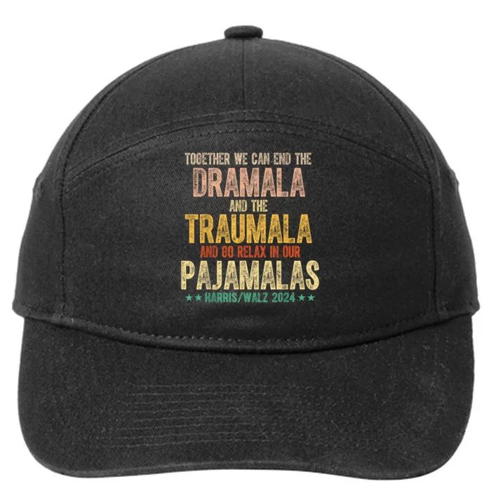 Together We Can End The Dramala And Traumala Pajama Funny 7-Panel Snapback Hat