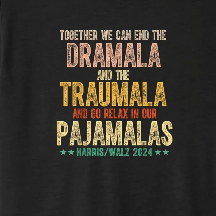 Together We Can End The Dramala And Traumala Pajama Funny ChromaSoft Performance T-Shirt