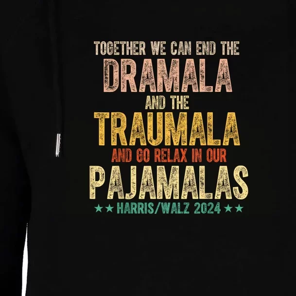 Together We Can End The Dramala And Traumala Pajama Funny Womens Funnel Neck Pullover Hood