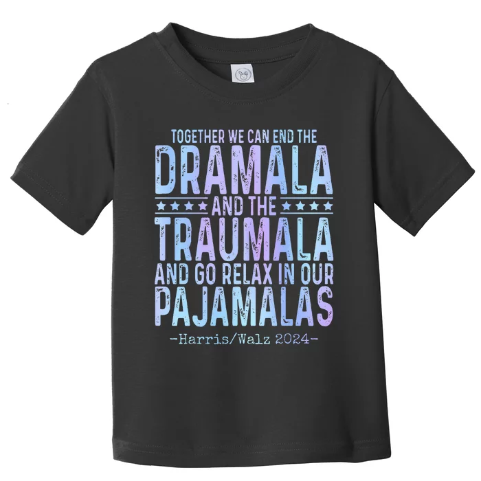 Together We Can End The Dramala And The Traumala Toddler T-Shirt