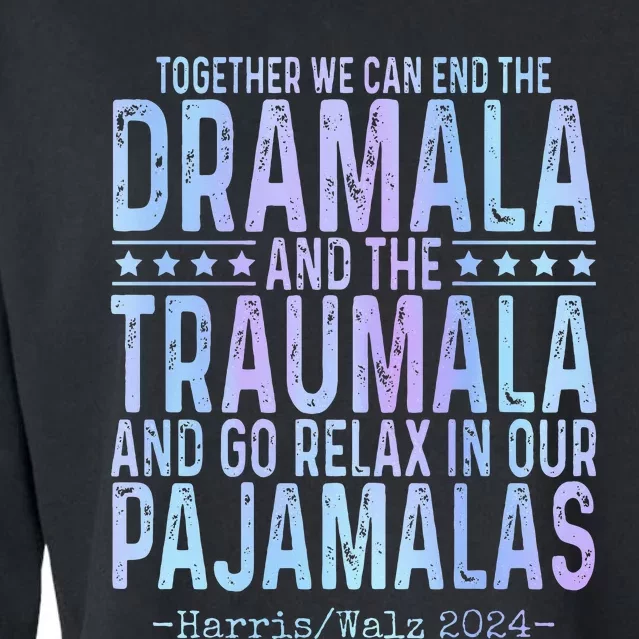 Together We Can End The Dramala And The Traumala Cropped Pullover Crew