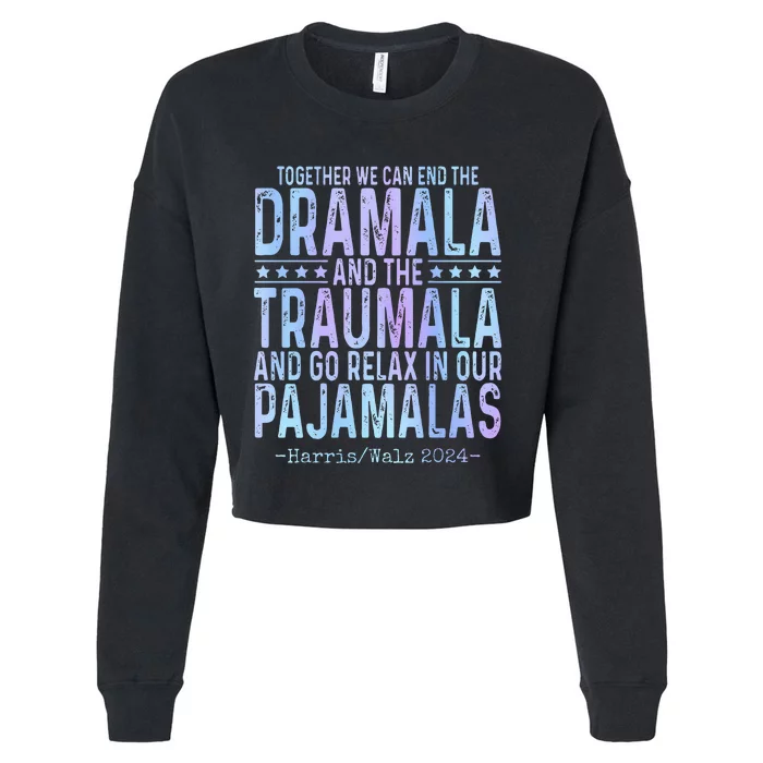 Together We Can End The Dramala And The Traumala Cropped Pullover Crew