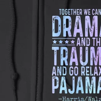 Together We Can End The Dramala And The Traumala Full Zip Hoodie