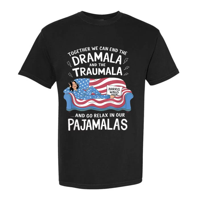 Together We Can End The Dramala And Traumala Pajamas Funny Garment-Dyed Heavyweight T-Shirt