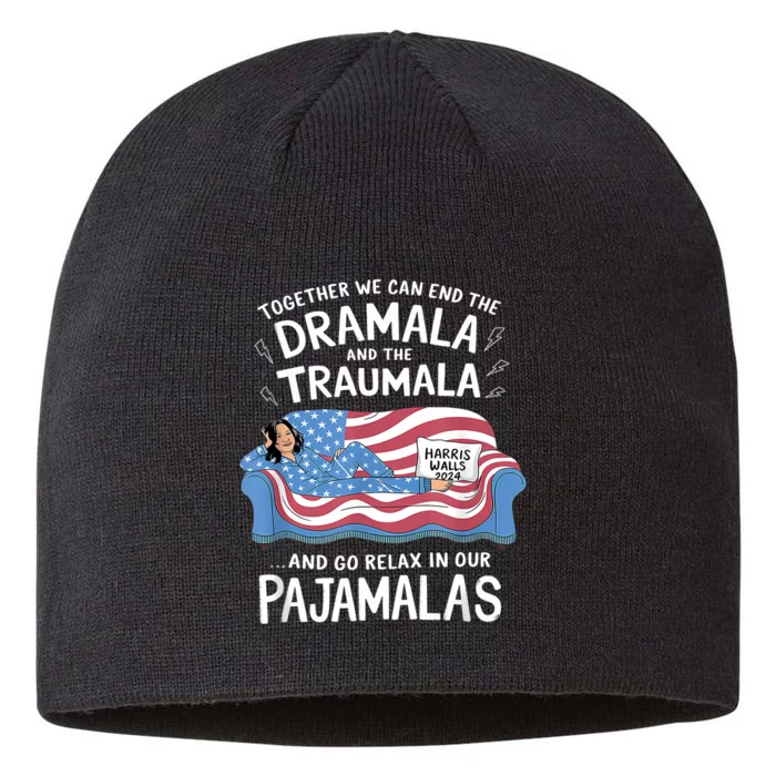 Together We Can End The Dramala And Traumala Pajamas Funny 8 1/2in Sustainable Knit Beanie