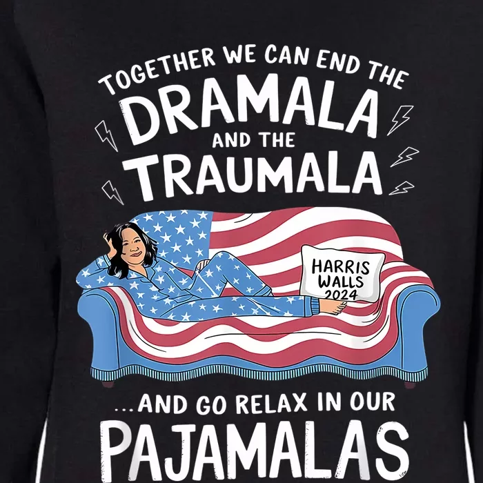 Together We Can End The Dramala And Traumala Pajamas Funny Womens California Wash Sweatshirt