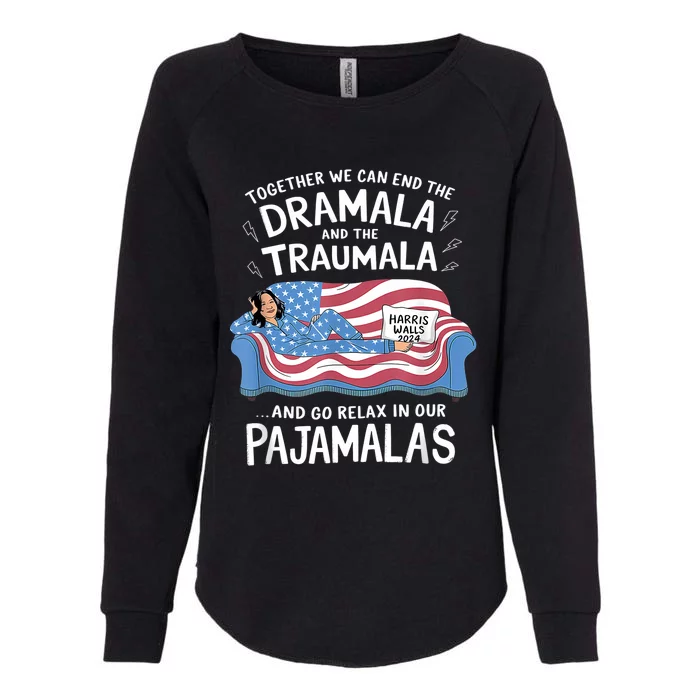 Together We Can End The Dramala And Traumala Pajamas Funny Womens California Wash Sweatshirt