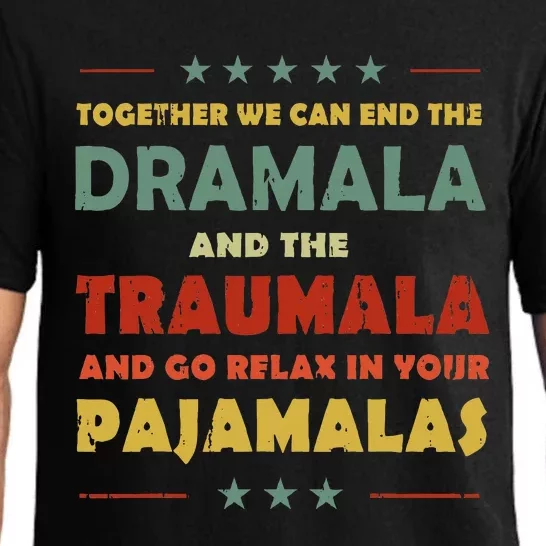 Together We Can End The Dramala And The Traumala Pajama Set