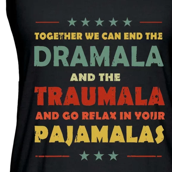 Together We Can End The Dramala And The Traumala Ladies Essential Flowy Tank