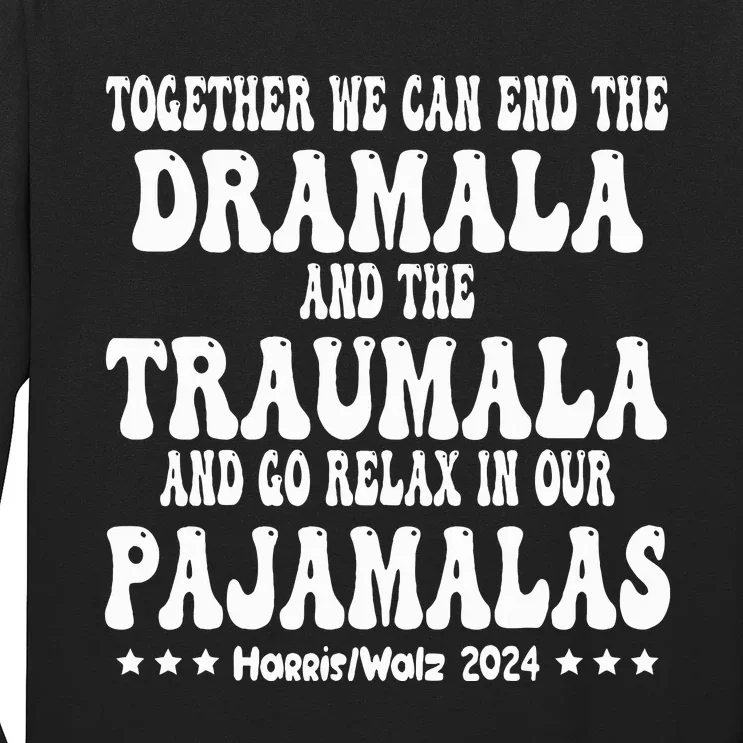 Together We Can End The Dramala And The Traumala Long Sleeve Shirt