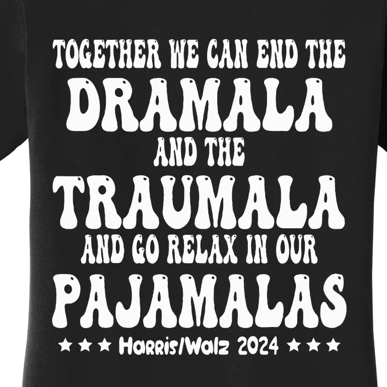 Together We Can End The Dramala And The Traumala Women's T-Shirt