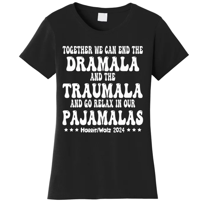 Together We Can End The Dramala And The Traumala Women's T-Shirt